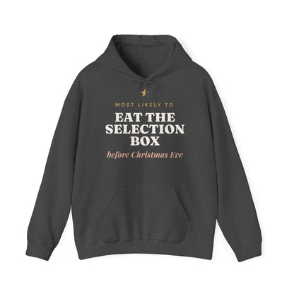 Most Likely To Eat the Selection Box Before Christmas Eve Hoodie