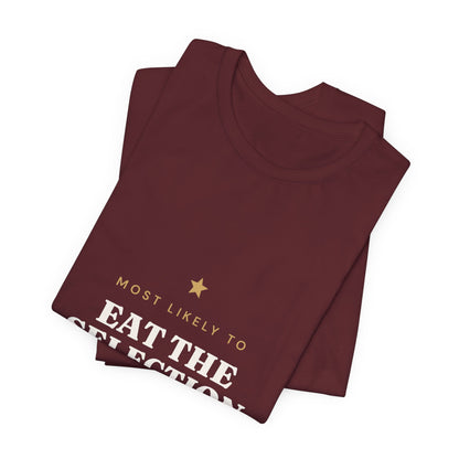 Most Likely To Eat the Selection Box Before Christmas Eve T-Shirt