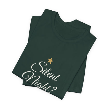 Silent Night? Not in This House T-Shirt