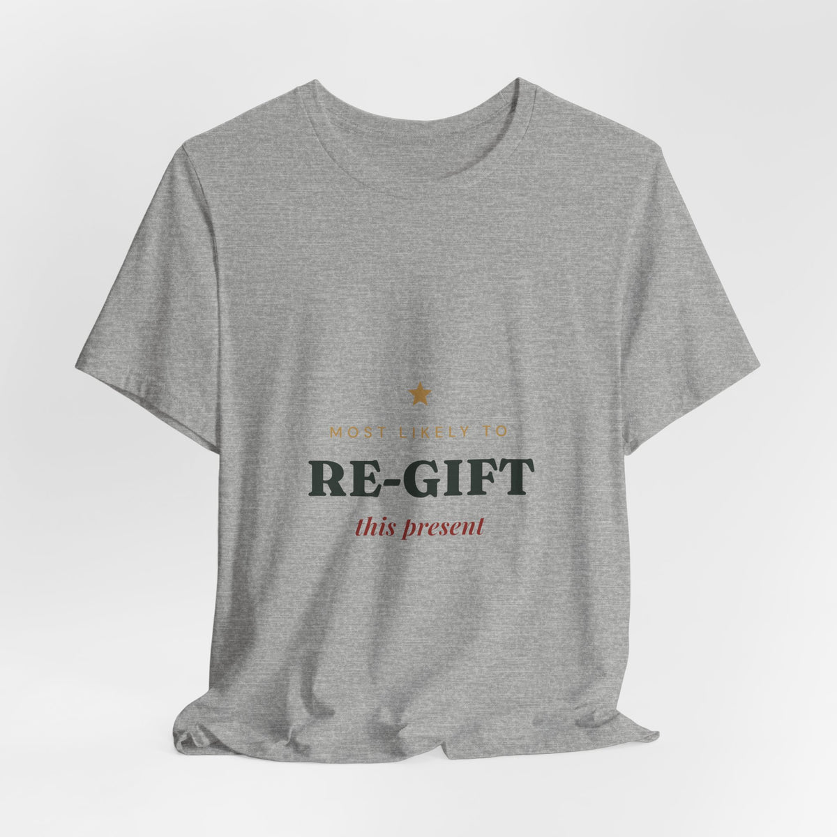 Most Likely To Re-gift This Present T-Shirt