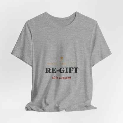 Most Likely To Re-gift This Present T-Shirt