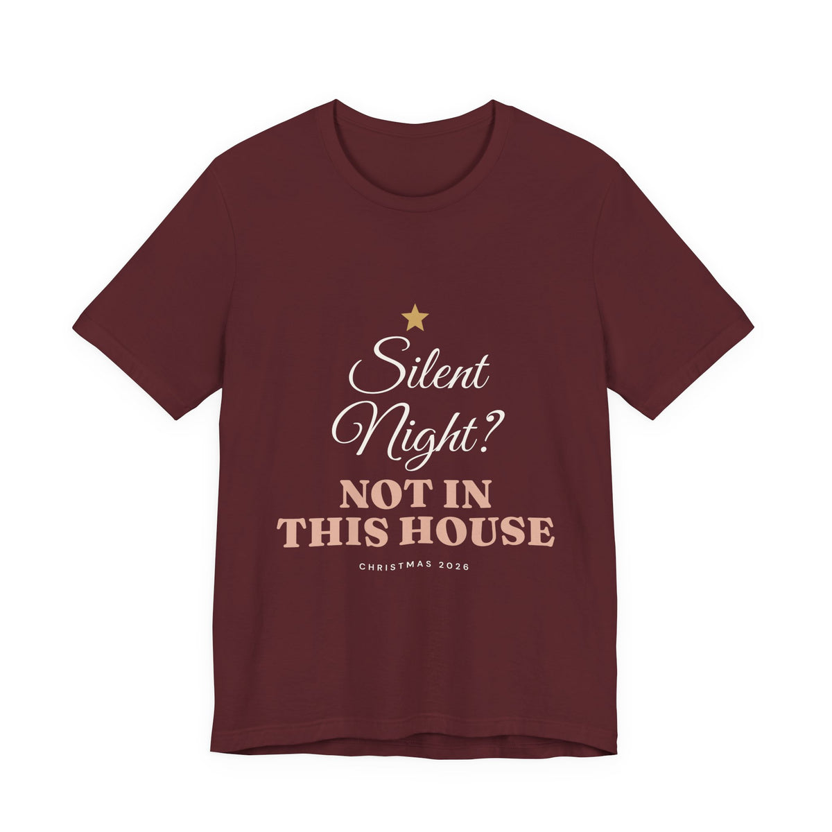 Silent Night? Not in This House T-Shirt
